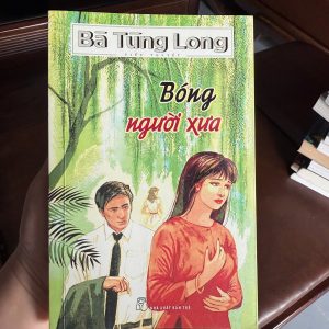 bóng người xưa, bà tùng long, tiểu thuyết tình cảm việt nam, sách văn học việt nam xưa, sách cũ bà tùng long, sách hoài niệm, sách nxb trẻ, sách hay nên đọc