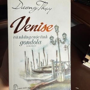 venise và những cuộc tình gondola, dương thụy, sách dương thụy, sách văn học lãng mạn, sách về châu Âu, sách venice, sách nxb trẻ, sách cũ giá tốt, truyện ngắn việt nam, sách tản văn hay