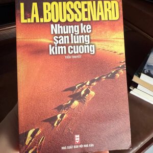 những kẻ săn lùng kim cương, l a boussenard, sách phiêu lưu kinh điển, tiểu thuyết phiêu lưu, sách văn học phương tây, sách nxb hội nhà văn, sách cũ giá rẻ, sách hay nên đọc