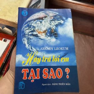 hãy trả lời em tại sao tập 3, arkady leokum, sách khoa học thiếu nhi, sách kiến thức phổ thông, sách tuổi thơ, sách cũ hiếm