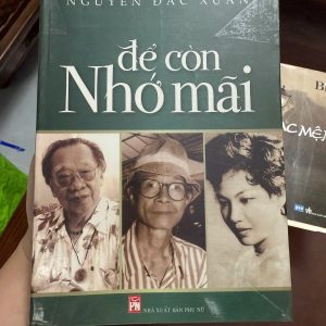 để còn nhớ mãi nguyễn đắc xuân, sách hồi ký việt nam, sách văn hóa lịch sử, sách tư liệu nhân vật việt nam, sách nxb phụ nữ, sách cũ giá tốt
