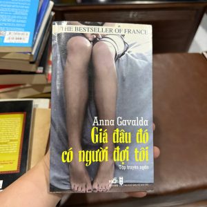 giá đâu đó có người đợi tôi, anna gavalda, truyện ngắn hay, sách văn học pháp, sách chữa lành, sách nhã nam, sách hay nên đọc