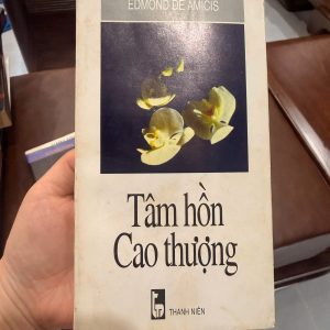 Tâm hồn cao thượng, Edmond De Amicis, sách văn học kinh điển, sách giáo dục nhân cách, sách Thanh Niên, sách cũ giá tốt