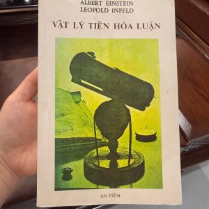 vật lý tiến hóa luận, sách Einstein tiếng Việt, sách vật lý kinh điển, sách khoa học phổ thông hay, sách cũ trước 1975, sách An Tiêm Sài Gòn, sách Einstein hiếm, sách tri thức nền tảng