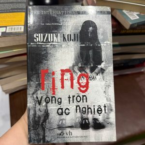 ring vòng tròn ác nghiệt, suzuki koji, sách kinh dị nhật bản, tiểu thuyết kinh dị nổi tiếng, ring novel
