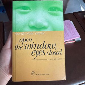 open the window eyes closed, Nguyễn Ngọc Thuần, sách văn học Việt Nam, sách thiếu nhi kinh điển, vừa nhắm mắt vừa mở cửa sổ bản tiếng Anh