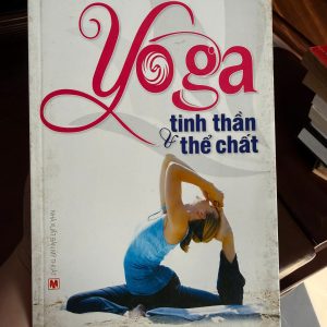 sách yoga cơ bản, yoga tinh thần và thể chất, sách tập yoga tại nhà, hướng dẫn yoga cho người mới, yoga sức khỏe