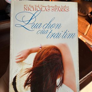 sách Nicholas Sparks, lựa chọn của trái tim, tiểu thuyết tình cảm Mỹ, sách ngôn tình, sách bestseller