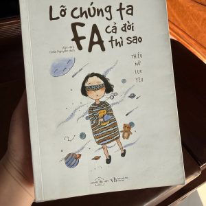 lỡ chúng ta fa cả đời thì sao, sách chữa lành, sách tản văn, sách dành cho người cô đơn, sách nhẹ nhàng