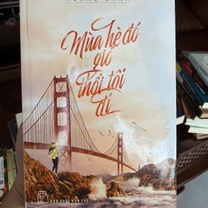mùa hè đó gió thổi tới, sách hoàng oanh, sách tản văn nhẹ nhàng, sách chữa lành, truyện tình cảm nhẹ, sách đọc thư giãn