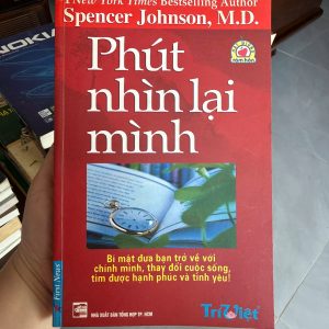 phút nhìn lại mình, sách spencer johnson, sách kỹ năng sống hay, sách phát triển bản thân, sách thay đổi cuộc đời