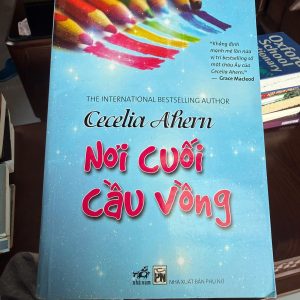 Nơi cuối cầu vồng, Cecelia Ahern, Love Rosie sách, tiểu thuyết tình cảm hay, sách Nhã Nam, truyện ngôn tình nhẹ nhàng