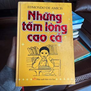 những tấm lòng cao cả, sách tâm hồn cao thượng, Edmondo De Amicis, sách thiếu nhi kinh điển, sách giáo dục nhân cách, sách bìa cứng đẹp, sách thiếu nhi hay nhất mọi thời đại