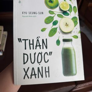 thần dược xanh, sách detox, nước ép rau củ, sách dinh dưỡng, sách sống khỏe, juice detox, eat clean, sách chăm sóc sức khỏe