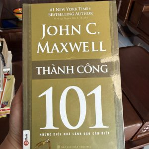 thành công 101, sách John Maxwell, sách phát triển bản thân, sách kỹ năng sống, sách thành công, leadership, sách kinh doanh