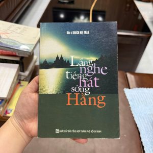 Lắng nghe tiếng hát sông Hằng, Quách Huệ Trân, sách tâm linh, sách chữa lành, sách thiền, sách Phật giáo, sách phát triển bản thân