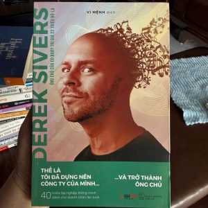 anything you want derek sivers, sách khởi nghiệp hay, sách kinh doanh thực tế, sách startup cho người mới, sách tư duy kinh doanh