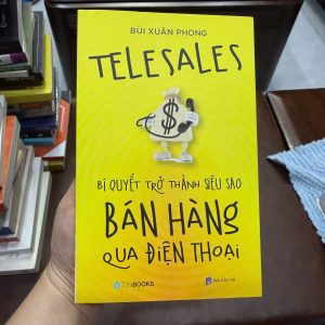 telesales là gì, sách telesales hay, bí quyết bán hàng qua điện thoại, sách bán hàng thực chiến, kỹ năng chốt sale, sách marketing bán hàng