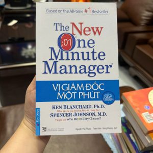 vị giám đốc một phút, the one minute manager, sách quản trị kinh doanh, sách lãnh đạo hay, kỹ năng quản lý, ken blanchard, spencer johnson
