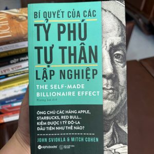 bí quyết của các tỷ phú tự thân lập nghiệp, sách kinh doanh hay, self made billionaire effect, sách khởi nghiệp, sách làm giàu, tư duy tỷ phú