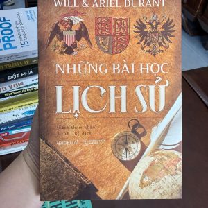 những bài học lịch sử, Will Durant, sách lịch sử hay, bài học từ lịch sử nhân loại, sách triết học lịch sử, sách kinh điển