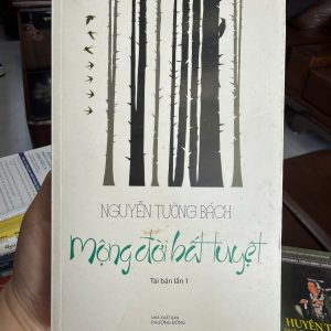 Mộng đời bất tuyệt, Nguyễn Tường Bách, sách văn học Việt Nam, sách truyền cảm hứng, sách hay nên đọc