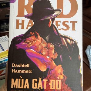 Mùa gặt đỏ, Red Harvest, Dashiell Hammett, sách trinh thám kinh điển, tiểu thuyết noir, sách trinh thám Mỹ, sách văn học Mỹ hay, sách trinh thám hay nên đọc