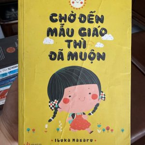 chờ đến mẫu giáo thì đã muộn, sách ibuka masaru, sách nuôi dạy con 0-3 tuổi, sách giáo dục sớm cho trẻ, sách mẹ và bé hay, sách dạy con kiểu nhật, sách parenting hay