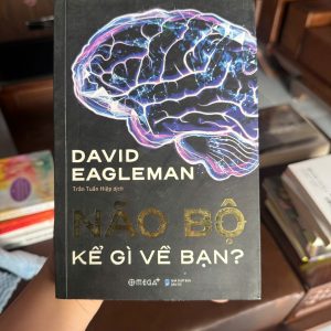 não bộ kể gì về bạn, sách khoa học thần kinh, sách tâm lý học hay, sách phát triển bản thân, david eagleman, sách hiểu bản thân, neuroscience book
