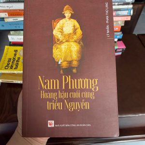 nam phương hoàng hậu, sách lịch sử triều nguyễn, sách về bảo đại nam phương, sách tiểu sử việt nam hay, sách lịch sử việt nam