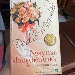 ngày mai không hẹn trước, debbie macomber, 204 rosewood lane, tiểu thuyết tình cảm mỹ, sách văn học hay, sách ipm