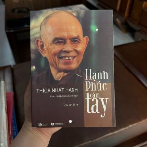 hạnh phúc cầm tay, thích nhất hạnh, sách thiền hay, sách chữa lành tâm hồn, sách chánh niệm, sách sống chậm