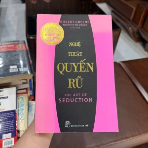 nghệ thuật quyến rũ, the art of seduction, robert greene, sách tâm lý học, sách kỹ năng giao tiếp, sách phát triển bản thân, sách chiến lược