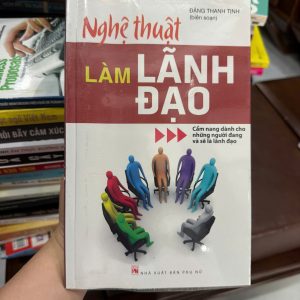 sách kỹ năng lãnh đạo, sách quản lý nhân sự, sách phát triển bản thân, sách lãnh đạo cho người mới, nghệ thuật làm lãnh đạo