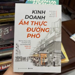 sách kinh doanh ăn uống, kinh doanh ẩm thực đường phố, khởi nghiệp quán ăn nhỏ, kinh doanh bánh mì, sách kinh doanh thực tế Việt Nam