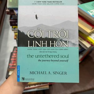 cởi trói linh hồn, the untethered soul, sách chữa lành tâm hồn, sách phát triển bản thân hay, sách tâm linh hiện đại