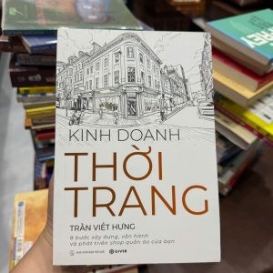 kinh doanh thời trang, sách mở shop quần áo, sách bán hàng online, sách kinh doanh quần áo, sách khởi nghiệp thời trang, sách bán hàng thực tế, sách marketing shop quần áo, cách mở shop thời trang, kinh doanh online quần áo, sách kinh doanh cho người mới, sách bán hàng shopee facebook, sách kinh doanh thực chiến
