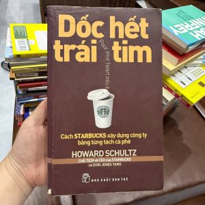 dốc hết trái tim, howard schultz, sách starbucks, sách kinh doanh hay, sách khởi nghiệp, sách xây dựng thương hiệu, pour your heart into it