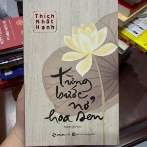 từng bước nở hoa sen, sách thích nhất hạnh, sách thiền, sách chánh niệm, sách chữa lành, sách sống chậm