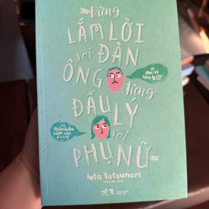 đừng lắm lời với đàn ông đừng đầu lý với phụ nữ, sách tâm lý nam nữ hay, sách giao tiếp tình yêu, sách hiểu tâm lý đàn ông phụ nữ, sách iota tatsunari