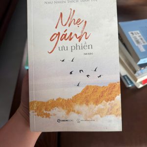 nhẹ gánh ưu phiền, sách chữa lành hay, sách sống an yên, sách phật giáo ứng dụng, sách giảm stress, sách phát triển bản thân nhẹ nhàng