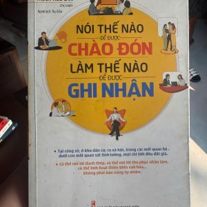 nói thế nào để được chào đón, sách giao tiếp hay, sách kỹ năng công sở, sách thuyết phục người khác, sách phát triển bản thân