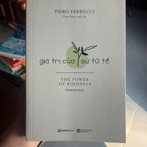 giá trị của sự tử tế, the power of kindness, sách chữa lành hay, sách tâm lý tích cực, sách sống chậm, sách phát triển bản thân nhẹ nhàng