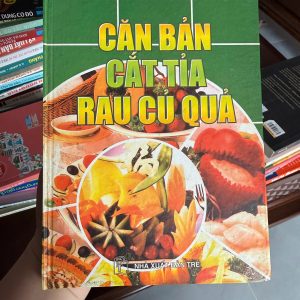 cắt tỉa rau củ quả, sách cắt tỉa trang trí món ăn, sách học nấu ăn, trang trí món ăn đẹp, kỹ thuật cắt tỉa trái cây, sách dạy bếp, sách nấu ăn cơ bản