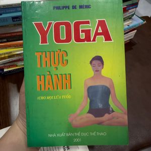 yoga thực hành, sách yoga cơ bản, yoga cho người mới bắt đầu, sách dạy yoga tại nhà, yoga cho mọi lứa tuổi, philippe de meric, sách thể dục thể thao