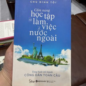 cẩm nang du học, học tập và làm việc ở nước ngoài, sách du học, kinh nghiệm du học, sách kỹ năng sinh viên, định hướng nghề nghiệp quốc tế