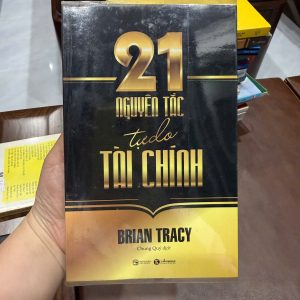 21 nguyên tắc tự do tài chính brian tracy, sách tự do tài chính hay, sách quản lý tiền bạc cá nhân, sách làm giàu thực tế, sách phát triển bản thân tài chính