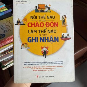 nói thế nào để được chào đón, làm thế nào để được ghi nhận, sách kỹ năng giao tiếp, sách phát triển bản thân, sách kỹ năng mềm, sách ứng xử, sách bán hàng giao tiếp, sách hay về giao tiếp