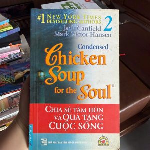 chicken soup for the soul 2, chia sẻ tâm hồn và quà tặng cuộc sống, sách chữa lành, sách truyền cảm hứng, sách hay về cuộc sống, jack canfield, mark victor hansen