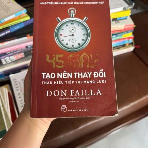 45 giây tạo nên thay đổi, sách bán hàng hay, sách kinh doanh MLM, sách tiếp thị mạng lưới, sách phát triển bản thân kinh doanh, don failla, sách kỹ năng bán hàng